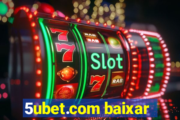 5ubet.com baixar